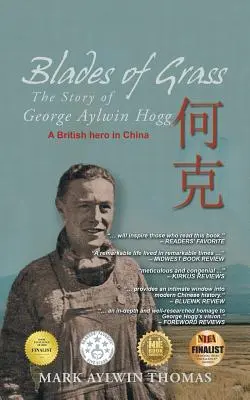 Lames d'herbe : L'histoire de George Aylwin Hogg - Blades of Grass: The Story of George Aylwin Hogg