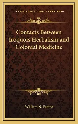 Contacts entre l'herboristerie iroquoise et la médecine coloniale - Contacts Between Iroquois Herbalism and Colonial Medicine