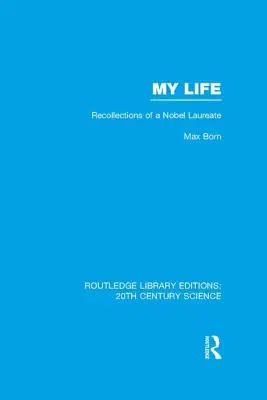 Ma vie : Souvenirs d'un lauréat du prix Nobel - My Life: Recollections of a Nobel Laureate