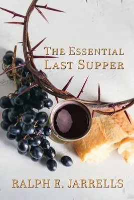 L'essentiel de la Cène - The Essential Last Supper