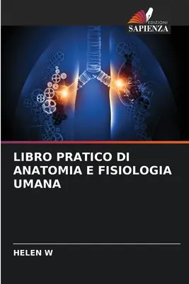 Libro Pratico Di Anatomia E Fisiologia Umana (Livre pratique d'anatomie et de physiologie humaine) - Libro Pratico Di Anatomia E Fisiologia Umana
