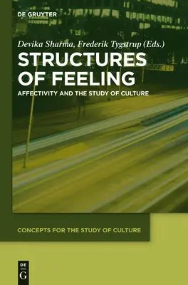 Structures du sentiment : Affectivité et étude de la culture - Structures of Feeling: Affectivity and the Study of Culture