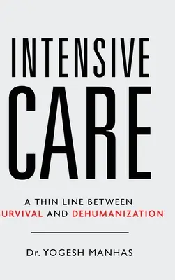 Soins intensifs - Une frontière ténue entre survie et déshumanisation - Intensive Care - A Thin Line Between Survival and Dehumanization