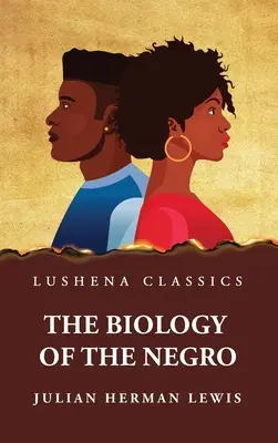 La biologie du noir - The Biology of the Negro