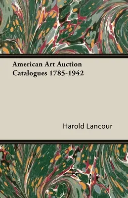 Catalogues de ventes aux enchères d'art américain 1785-1942 - American Art Auction Catalogues 1785-1942