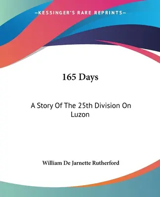 165 jours : L'histoire de la 25e division à Luçon - 165 Days: A Story Of The 25th Division On Luzon