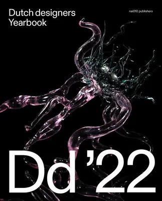 Annuaire des designers néerlandais 2022 : Chaos - Dutch Designers Yearbook 2022: Chaos