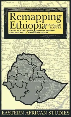 Refaire la carte de l'Éthiopie : Le socialisme et après - Remapping Ethiopia: Socialism & After