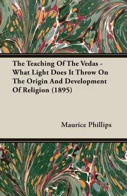 L'enseignement des Védas - Quelle lumière jette-t-il sur l'origine et le développement de la religion (1895) - The Teaching of the Vedas - What Light Does It Throw on the Origin and Development of Religion (1895)