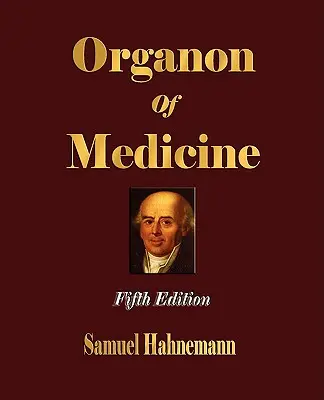 Organon de la médecine - Cinquième édition - Organon of Medicine - Fifth Edition