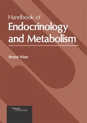 Manuel d'endocrinologie et de métabolisme - Handbook of Endocrinology and Metabolism