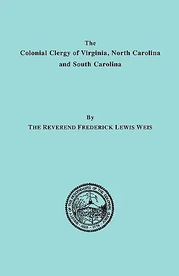 Le clergé colonial de Virginie, de Caroline du Nord et de Caroline du Sud - Colonial Clergy of Virginia, North Carolina and South Carolina