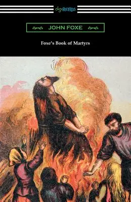 Le livre des martyrs de Foxe - Foxe's Book of Martyrs