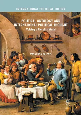 Ontologie politique et pensée politique internationale : Voiding a Pluralist World - Political Ontology and International Political Thought: Voiding a Pluralist World
