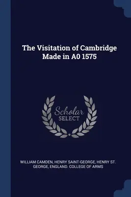 La visite de Cambridge en 1575 - The Visitation of Cambridge Made in A0 1575