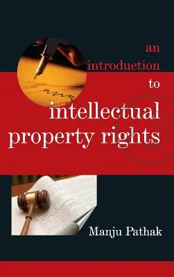 Introduction aux droits de propriété intellectuelle - An Introduction to Intellectual Property Rights