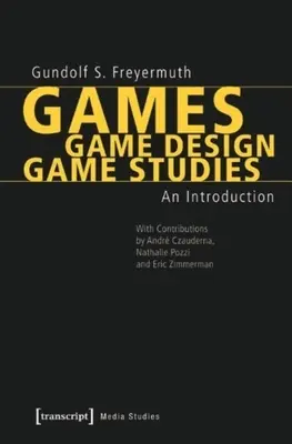Jeux - Game Design - Game Studies : Une introduction - Games - Game Design - Game Studies: An Introduction