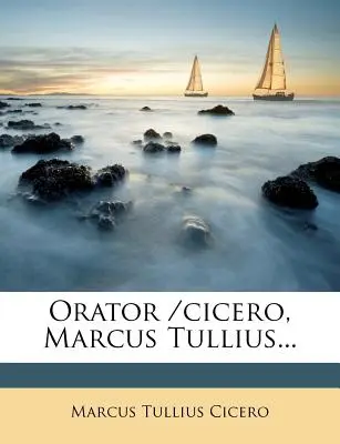 Orator /Cicero, Marcus Tullius...