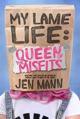 Ma vie minable : La reine des marginaux - My Lame Life: Queen of the Misfits