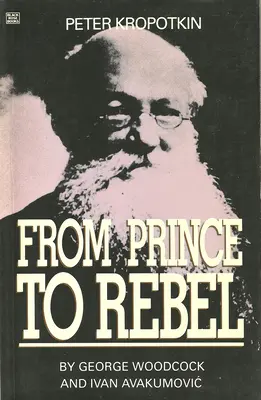 Peter Kropotkin : Du prince au rebelle - Peter Kropotkin: From Prince to Rebel