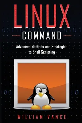 Commande Linux : Méthodes et stratégies avancées pour les scripts Shell - Linux Command: Advanced Methods and Strategies to Shell Scripting