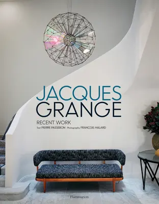 Jacques Grange : Travaux récents - Jacques Grange: Recent Work