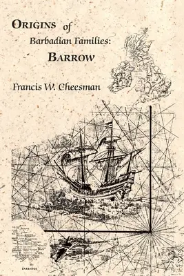 Origines des familles barbadiennes : Barrow - Origins of Barbadian Families: Barrow