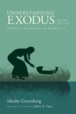 Comprendre l'Exode, deuxième édition : Un commentaire holistique sur Exode 1-11 - Understanding Exodus, Second Edition: A Holistic Commentary on Exodus 1-11