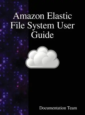 Guide de l'utilisateur d'Amazon Elastic File System - Amazon Elastic File System User Guide