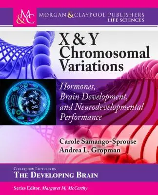 Variations chromosomiques X et Y : Hormones, développement cérébral et performances neurodéveloppementales - X & Y Chromosomal Variations: Hormones, Brain Development, and Neurodevelopmental Performance