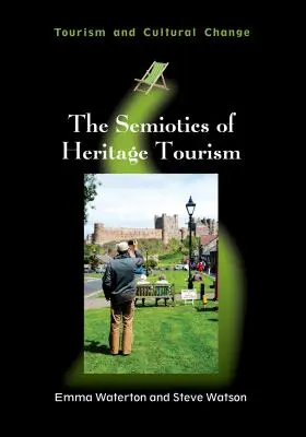 La sémiotique du tourisme patrimonial - The Semiotics of Heritage Tourism