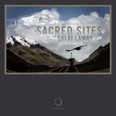 Les sites sacrés des Dalaï Lamas - The Sacred Sites of the Dalai Lamas