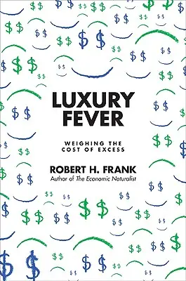 La fièvre du luxe : Le coût de l'excès - Luxury Fever: Weighing the Cost of Excess