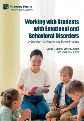 Travailler avec des étudiants souffrant de troubles émotionnels et comportementaux : Un guide pour les enseignants et les prestataires de services de la maternelle à la 12e année - Working with Students with Emotional and Behavioral Disorders: A Guide for K-12 Teachers and Service Providers