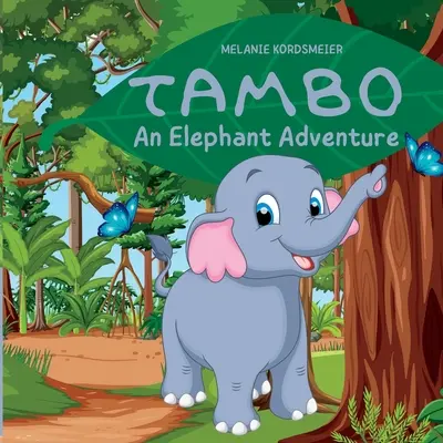 Tambo : une aventure avec les éléphants : L'aventure de l'éléphant - Tambo: An Elephant Adventure: An Elephant Adventure