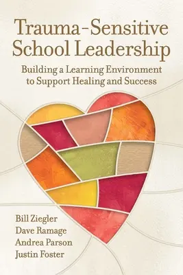 Trauma-Sensitive School Leadership : Construire un environnement d'apprentissage pour favoriser la guérison et la réussite - Trauma-Sensitive School Leadership: Building a Learning Environment to Support Healing and Success
