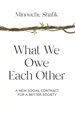 Ce que nous nous devons de faire : Un nouveau contrat social pour une société meilleure - What We Owe Each Other: A New Social Contract for a Better Society