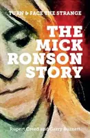 Mick Ronson Story - Turn and Face the Strange (en anglais) - Mick Ronson Story - Turn and Face the Strange