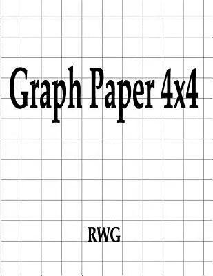 Papier graphique 4x4 : 100 pages 8.5 X 11 - Graph Paper 4x4: 100 Pages 8.5 X 11