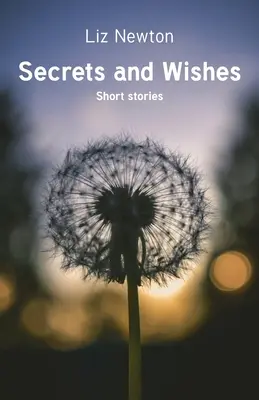 Secrets et souhaits : Histoires courtes - Secrets and Wishes: Short stories