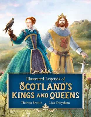 Légendes illustrées des rois et reines d'Écosse - Illustrated Legends of Scotland's Kings and Queens
