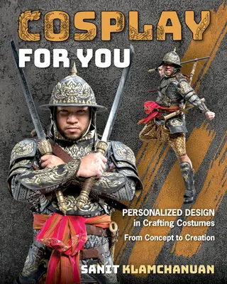 Cosplay for You : Le design personnalisé dans l'élaboration de costumes ; du concept à la création - Cosplay for You: Personalized Design in Crafting Costumes; From Concept to Creation