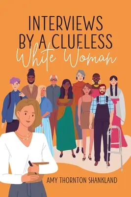 Interviews d'une femme blanche désemparée - Interviews by a Clueless White Woman