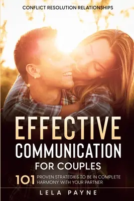 Conflict Resolution Relationships : 101 stratégies éprouvées pour être en harmonie totale avec votre partenaire - Conflict Resolution Relationships: 101 Proven Strategies To Be In Complete Harmony With Your Partner
