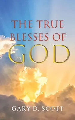 Les vraies bénédictions de Dieu - The True Blesses of God
