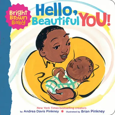 Hello, Beautiful You ! (un livre de bord pour bébé de couleur marron vif) - Hello, Beautiful You! (a Bright Brown Baby Board Book)