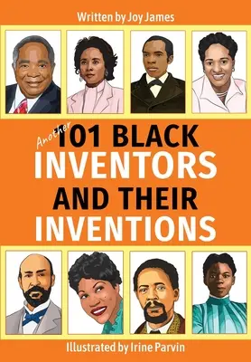 101 autres inventeurs noirs et leurs inventions - Another 101 Black Inventors and their Inventions