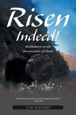 Ressuscité en effet ! Méditations sur la résurrection du Christ - Risen Indeed!: Meditations on the Resurrection of Christ