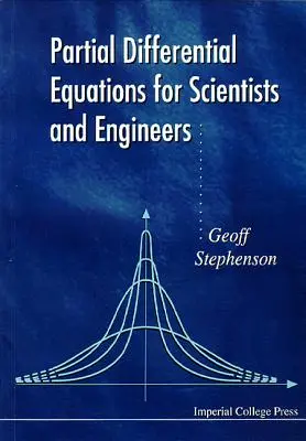 Équations différentielles partielles pour les scientifiques et les ingénieurs - Partial Differential Equations for Scientists and Engineers