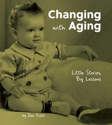 Changer avec le vieillissement : Petites histoires, grandes leçons - Changing with Aging: Little Stories, Big Lessons